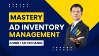 Mastering Ad Inventory Management on Google's Ad Exchange
