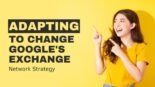 Adapting to Change: Google's Exchange Network Strategy
