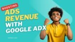 Boosting Ad Revenue with Google AdX
