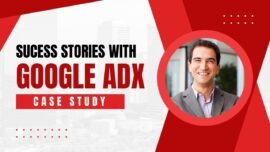 Case Study: Success Stories with Google AdX