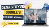 Demystifying Google's Exchange Network: What You Need to Know