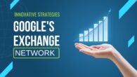 Unlocking Success: Innovative Strategies with Google's Exchange Network